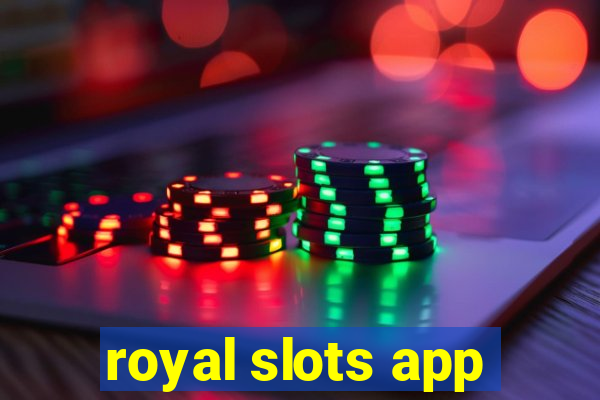 royal slots app